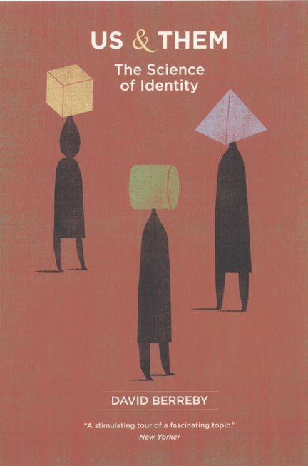 Us and Them: The Science of Identity David Berreby
