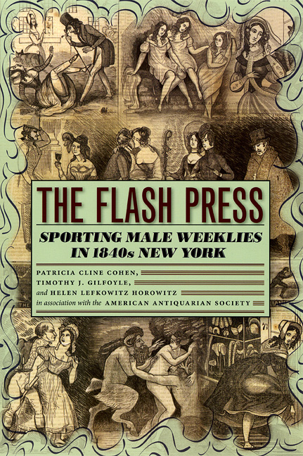 The Flash Press: Sporting Male Weeklies in 1840s New York (Historical Studies of Urban America) Helen Lefkowitz Horowitz and American Antiquarian Society