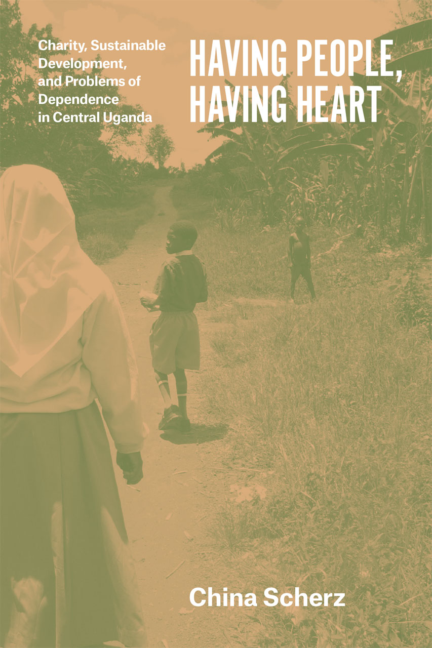 Having People, Having Heart: Charity, Sustainable Development, and Problems of Dependence in