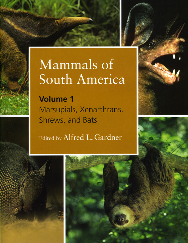 Mammals of South America, Volume 1: Marsupials, Xenarthrans, Shrews