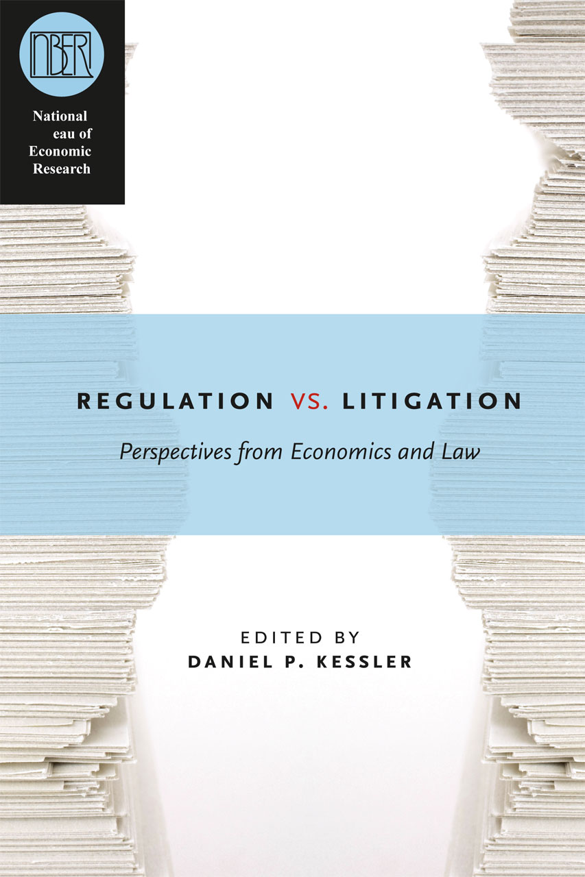 Regulation versus Litigation: Perspectives from Economics and Law (National Bureau of Economic Research Conference Report) Daniel P. Kessler