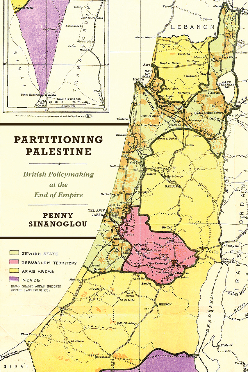 Partitioning Palestine British Policymaking At The End Of Empire