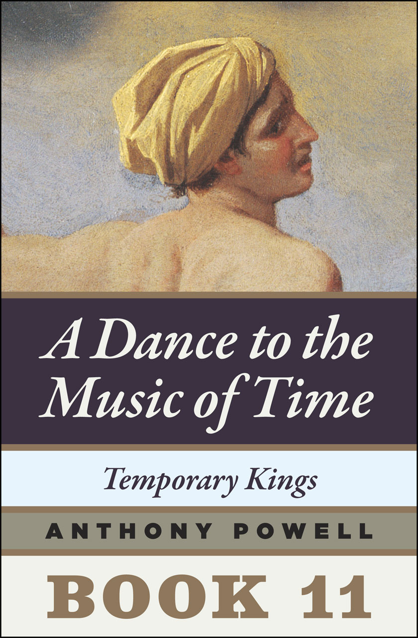 Temporary Kings: Book 11 of A Dance to the Music of Time Anthony Powell