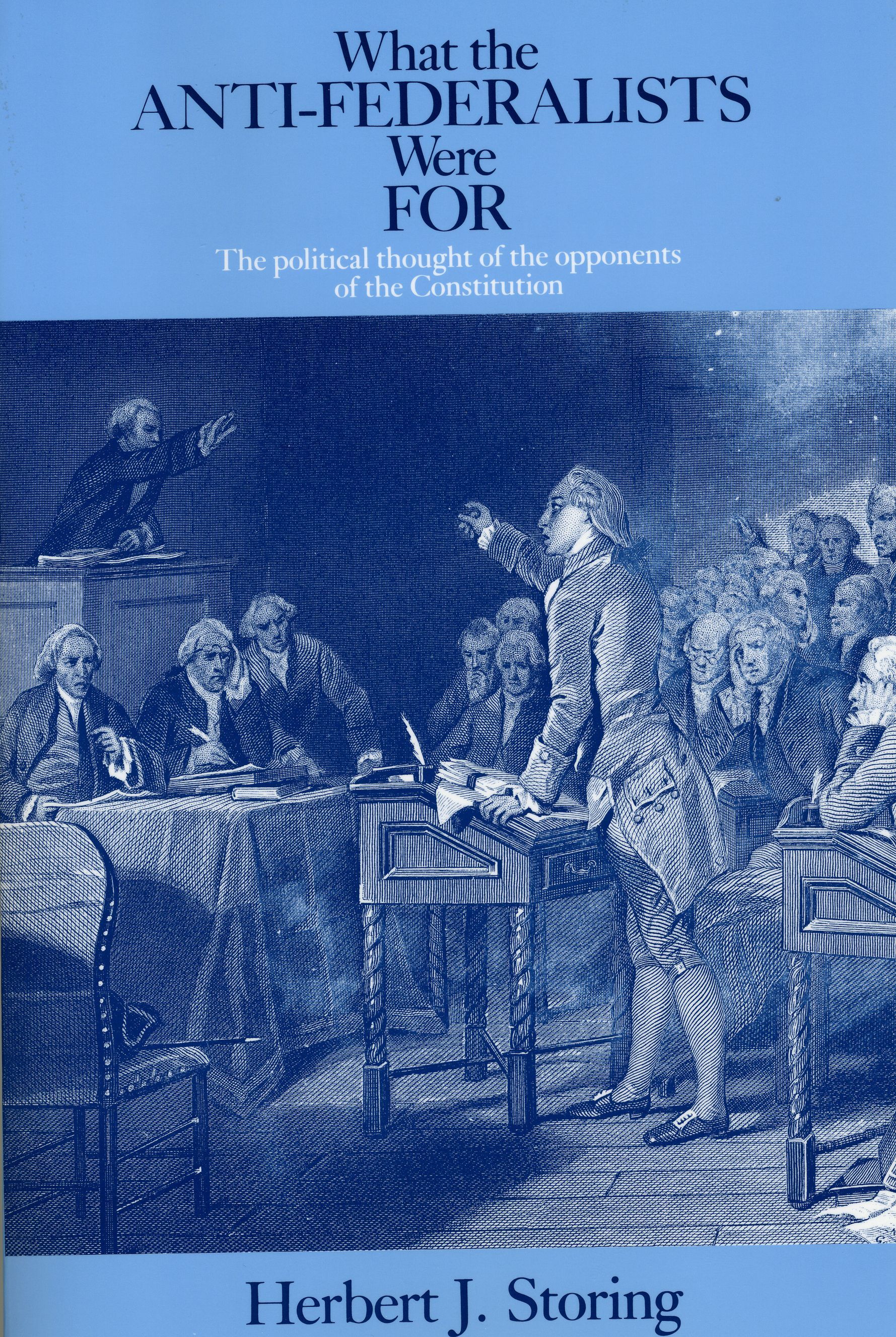 What the Anti-Federalists Were For: The Political Thought of the