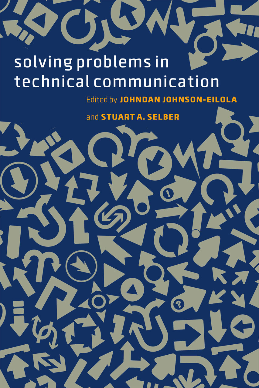 Solving Problems in Technical Communication Johndan Johnson-Eilola and Stuart A. Selber