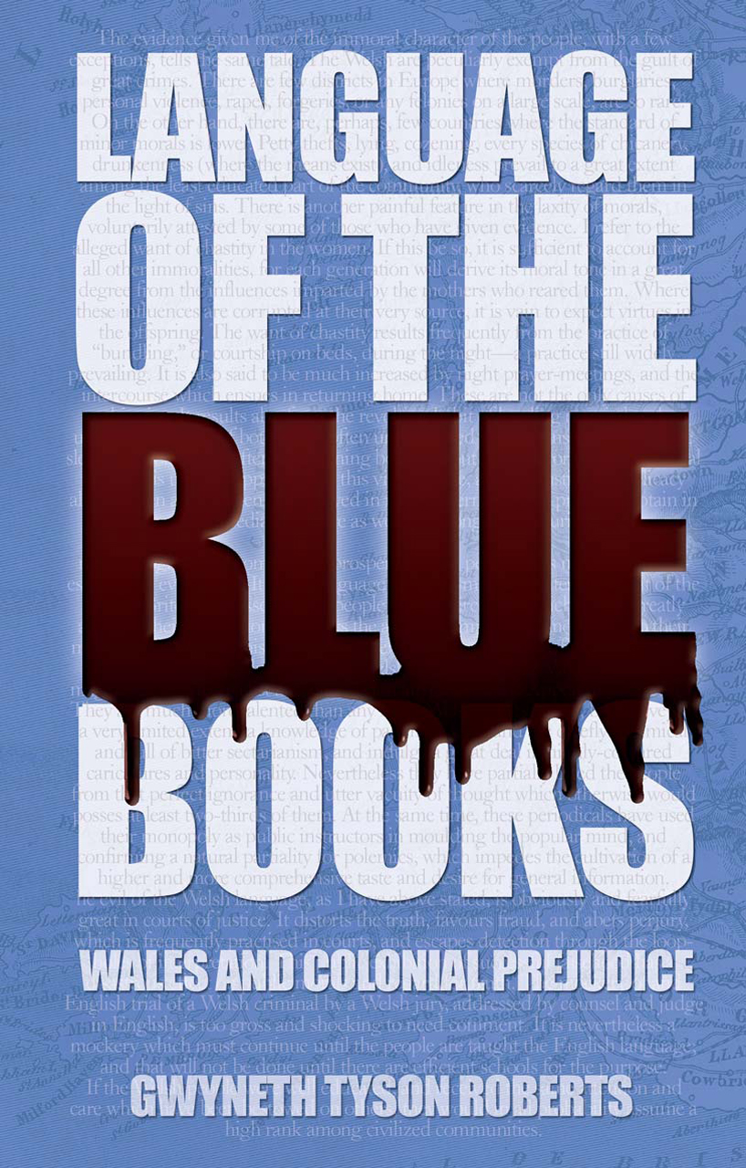 The Language of the Blue Books Wales and Colonial Prejudice, Roberts