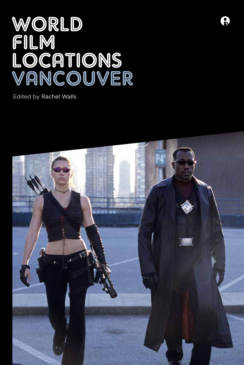 World Film Locations: Vancouver (Intellect Books - World Film Locations) Rachel Walls