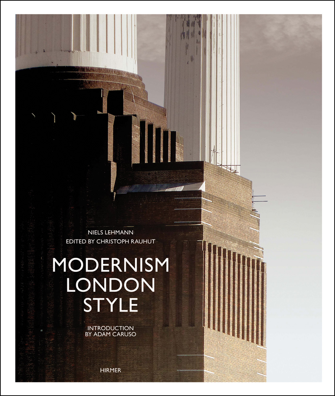 Modernism London Style: The Art Deco Heritage Christoph Rauhut and Niels Lehmann