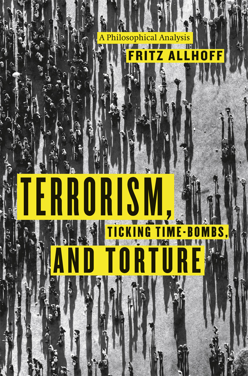 Terrorism Ticking Time Bombs And Torture A