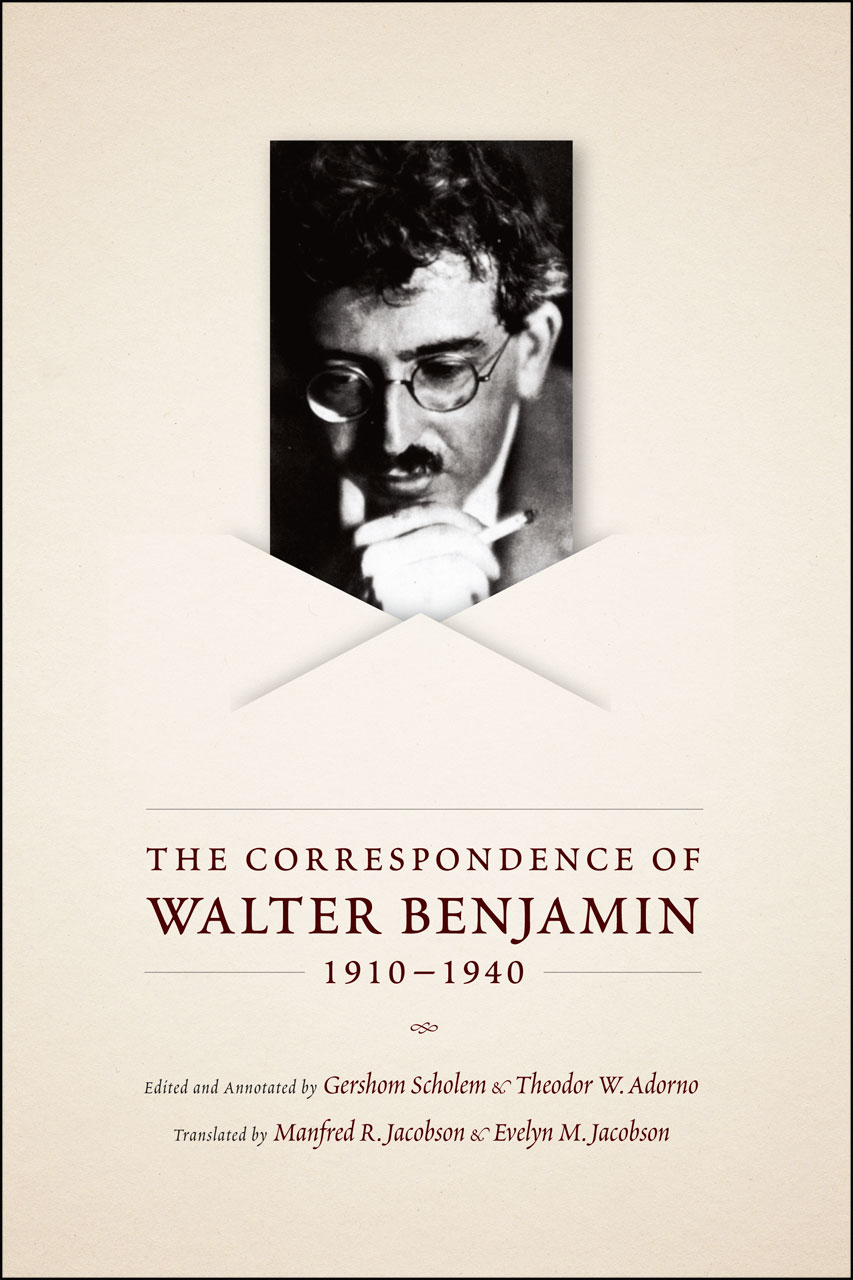 The Correspondence of Walter Benjamin, 1910-1940, Benjamin, Scholem, Adorno