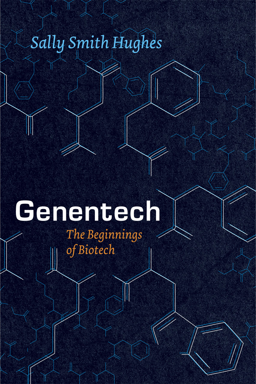 Genentech The Beginnings Of Biotech Hughes