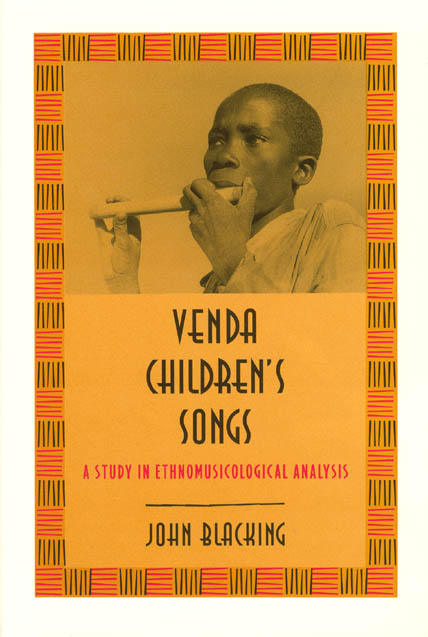 Venda Children’s Songs: A Study in Ethnomusicological Analysis, Blacking