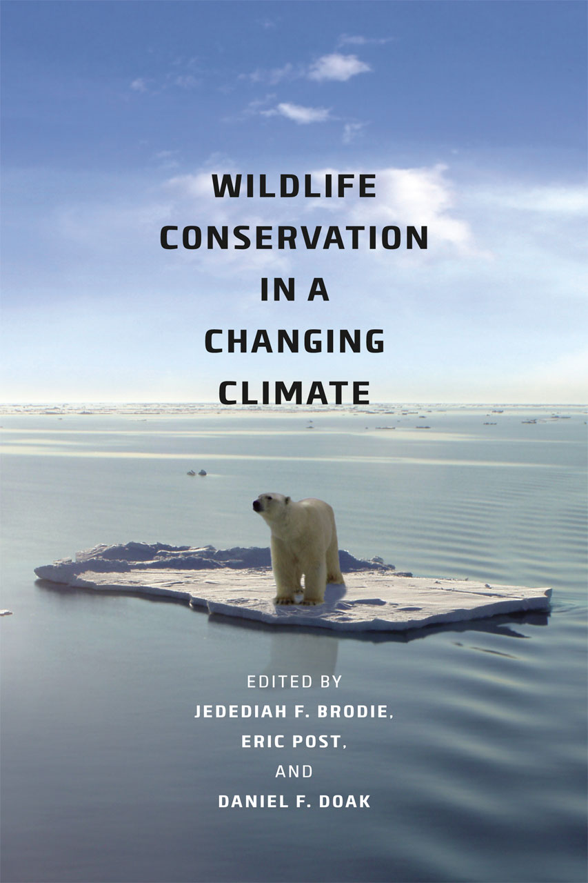 Wildlife Conservation in a Changing Climate, Brodie, Post, Doak