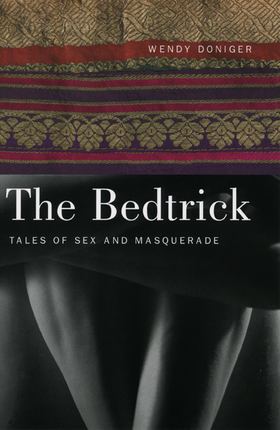The Bedtrick Tales Of Sex And Masquerade Doniger 