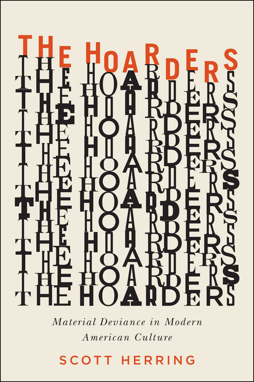 The Hoarders: Material Deviance in Modern American Culture, Herring