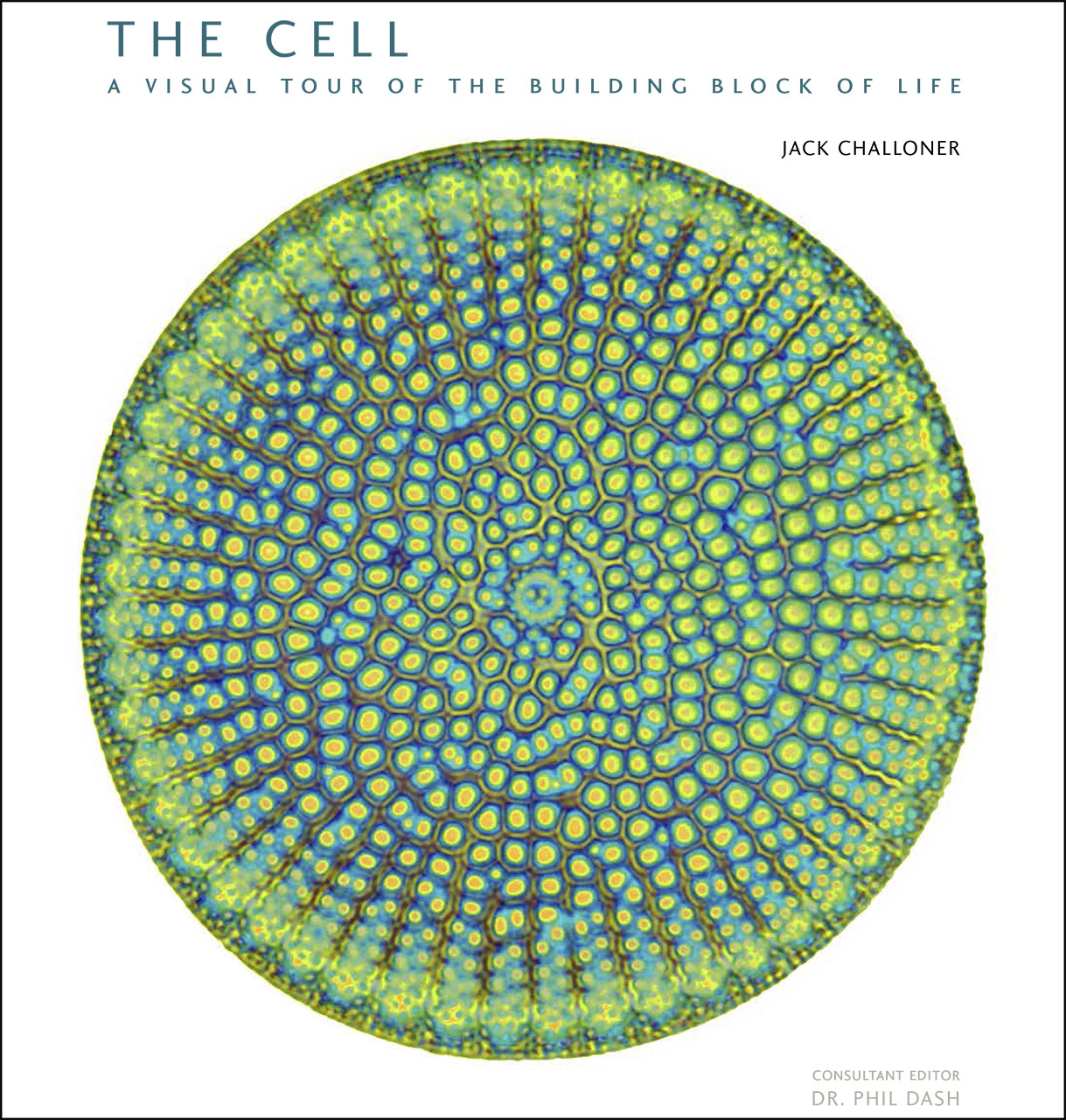 The Cell A Visual Tour of the Building Block of Life, Challoner