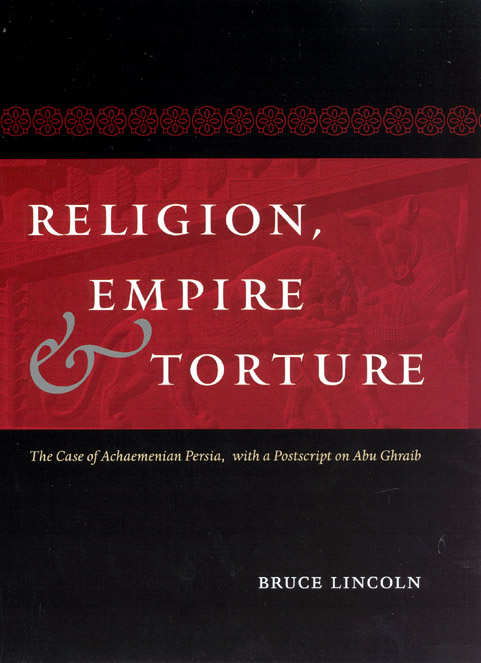 Religion Empire And Torture The Case Of Achaemenian