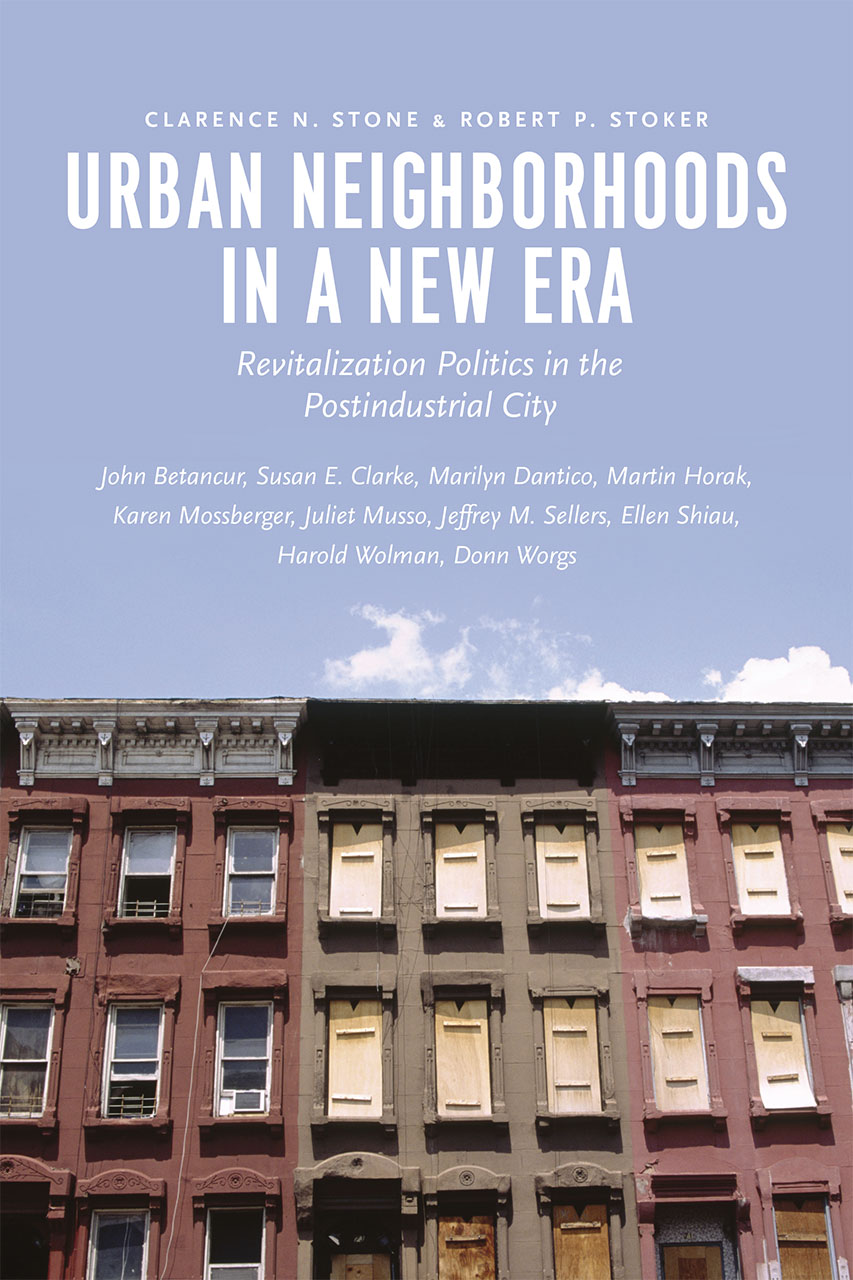 Urban Neighborhoods In A New Era Revitalization Politics In The Postindustrial City Stone Stoker Betancur