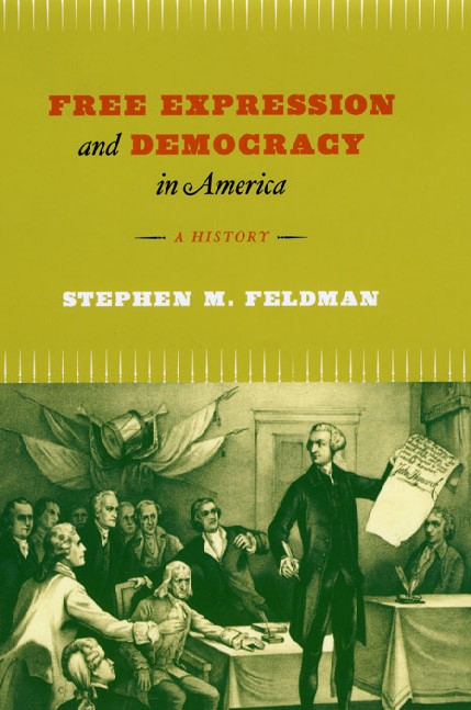 Free Expression And Democracy In America A History Feldman