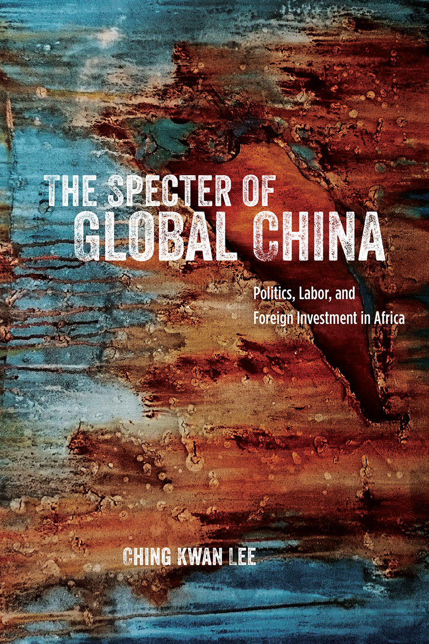 The Specter Of Global China Politics Labor And Foreign - 