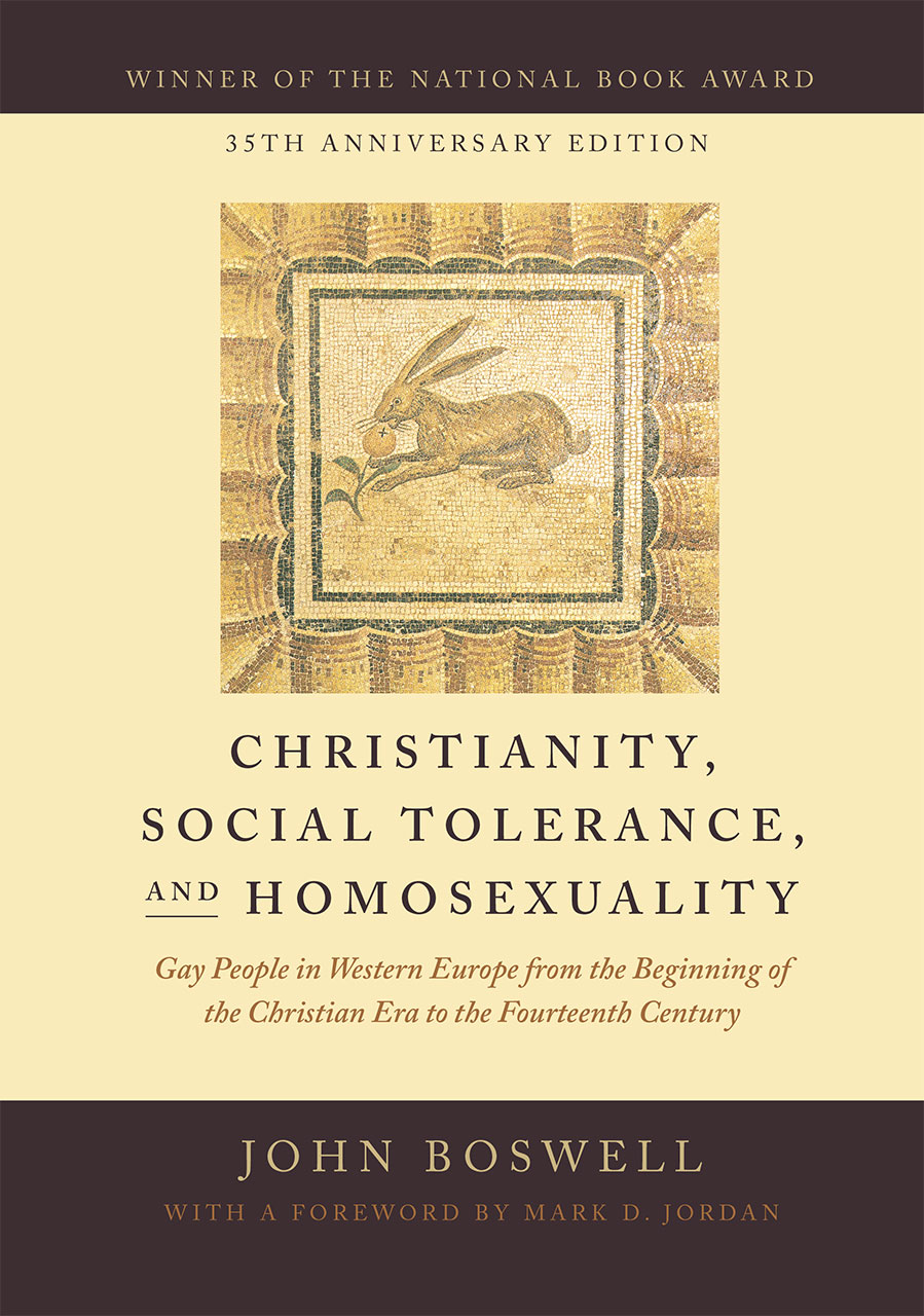 Christianity, Social Tolerance, and Homosexuality: Gay People in Western  Europe from the Beginning of the Christian Era to the Fourteenth Century,  Boswell, Jordan