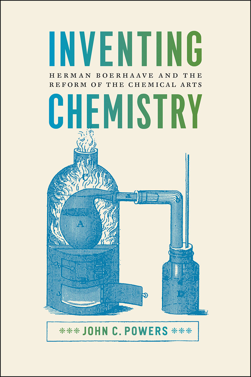 Inventing Chemistry Herman Boerhaave And The Reform Of