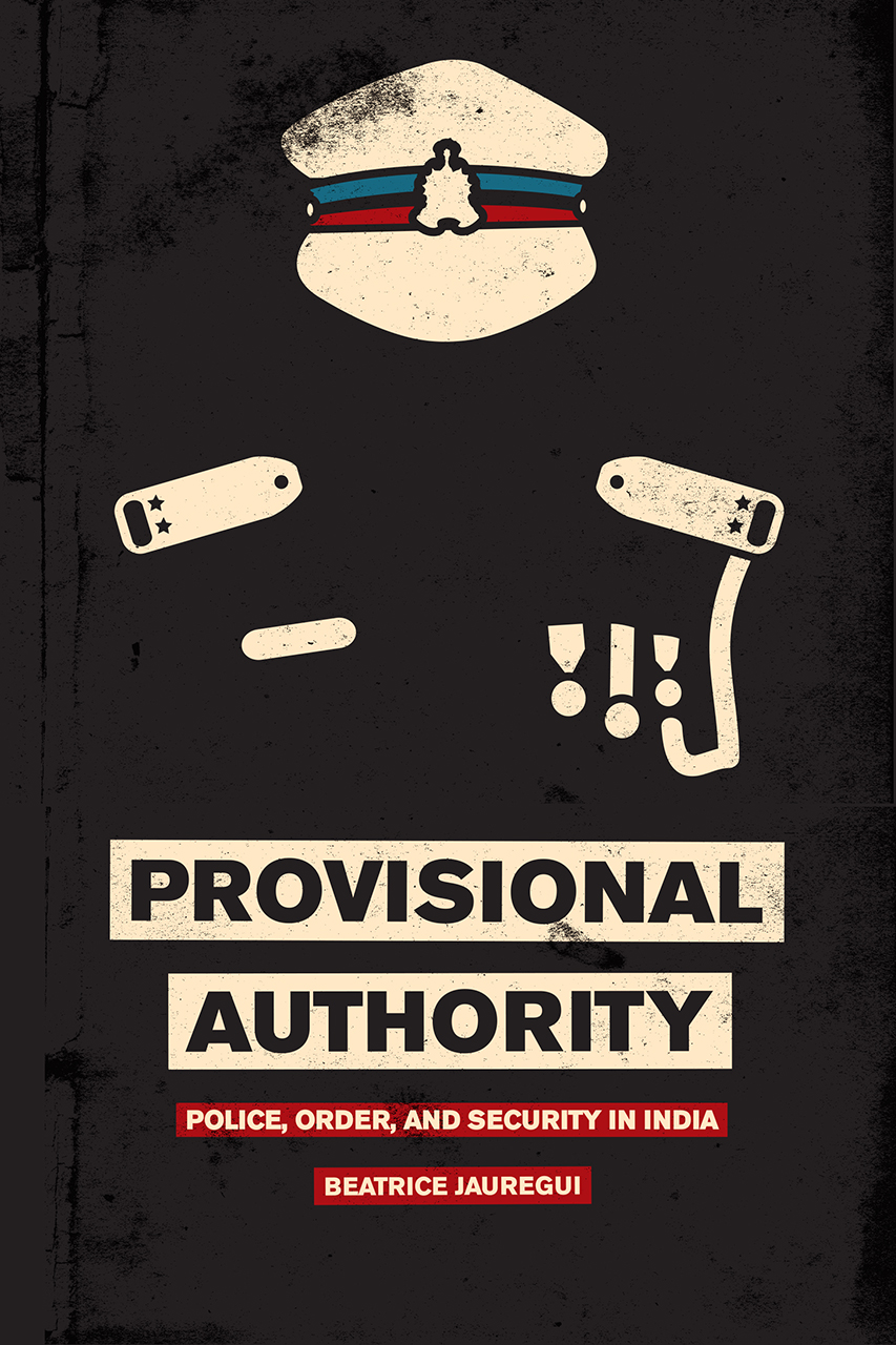 Provisional Authority: Police, Order, and Security in ...