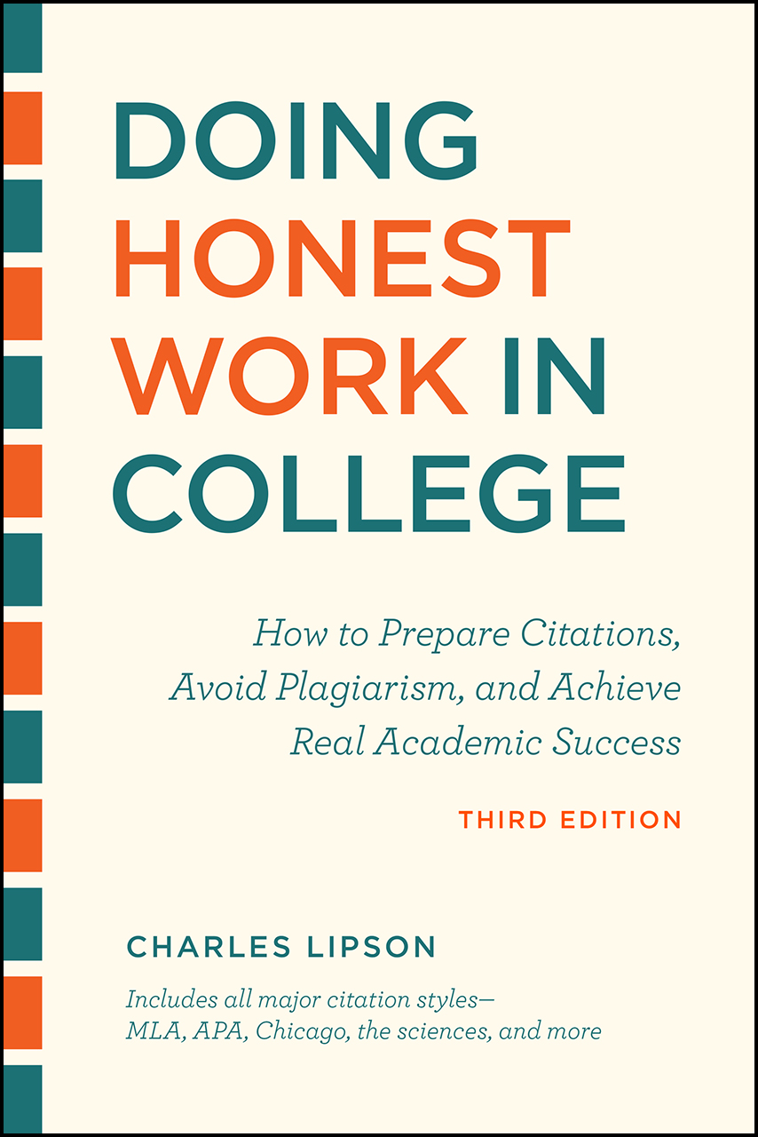 Doing Honest Work In College Third Edition How To Prepare Citations Avoid Plagiarism And Achieve Real Academic Success Lipson