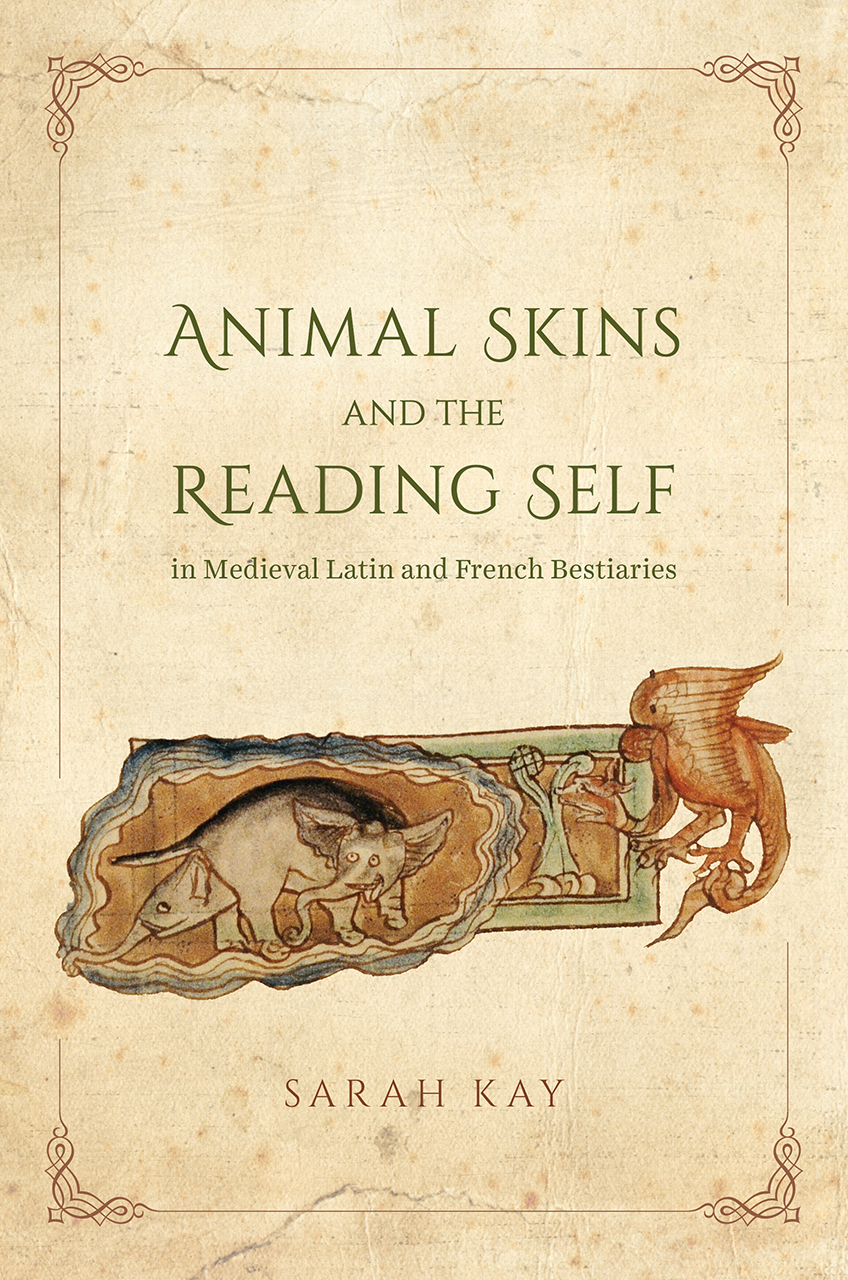 Animal Skins And The Reading Self In Medieval Latin And French Bestiaries Kay