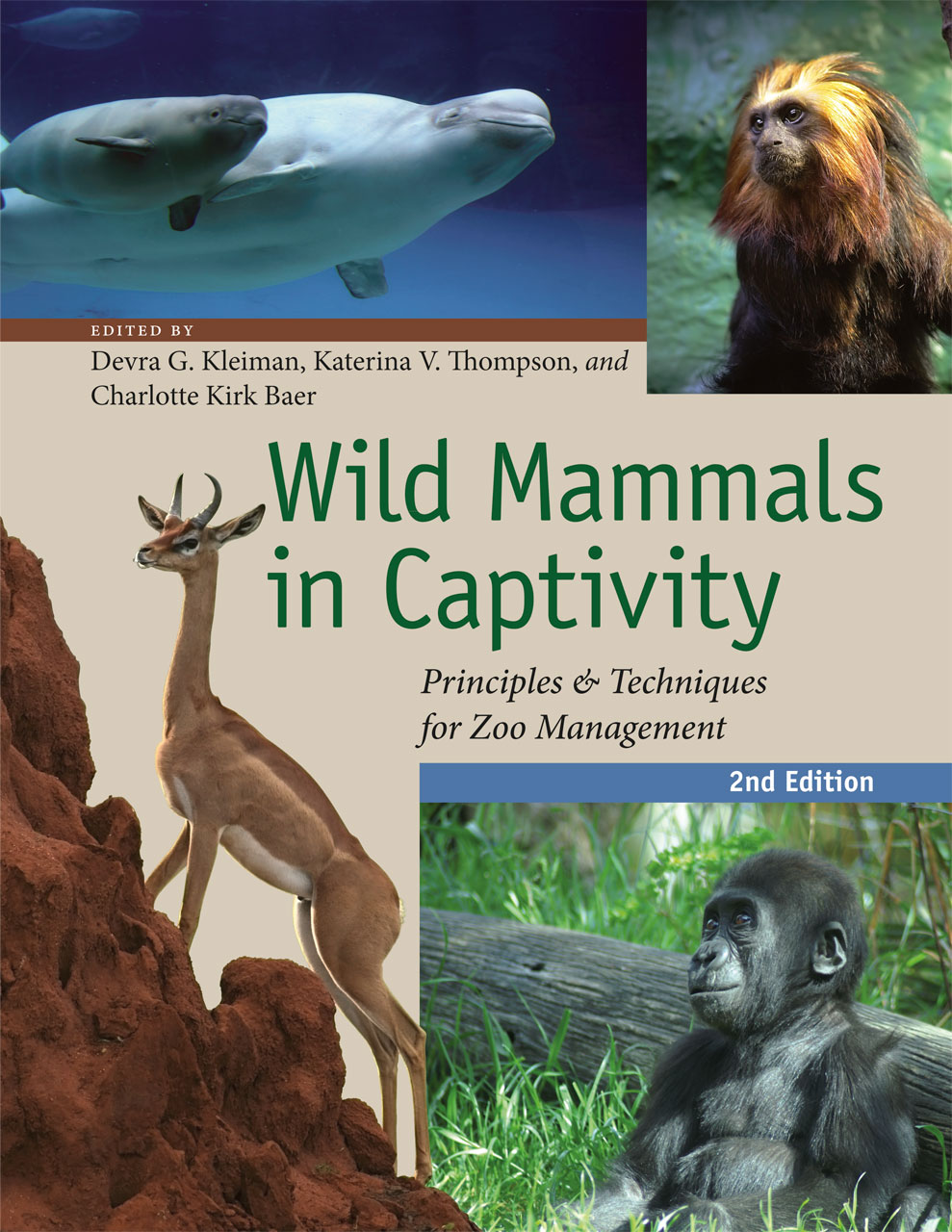 Wild Mammals in Captivity: Principles and Techniques for Zoo Management