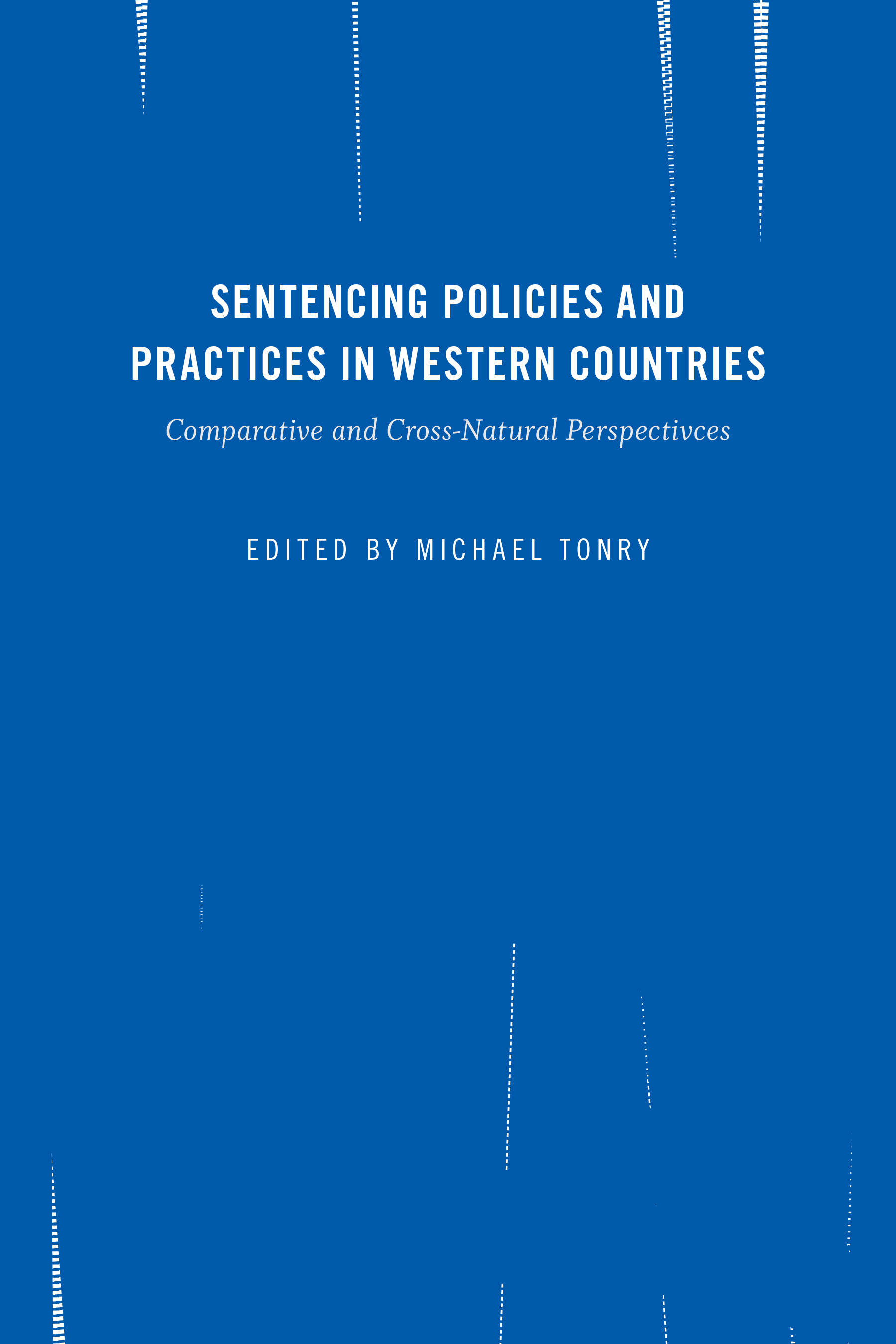 Crime and Justice, Volume 45: Sentencing Policies and Practices in ...
