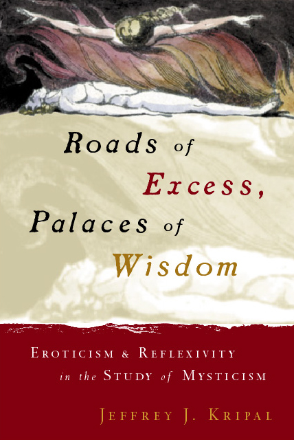 Roads of Excess, Palaces of Wisdom: Eroticism and Reflexivity in the ...