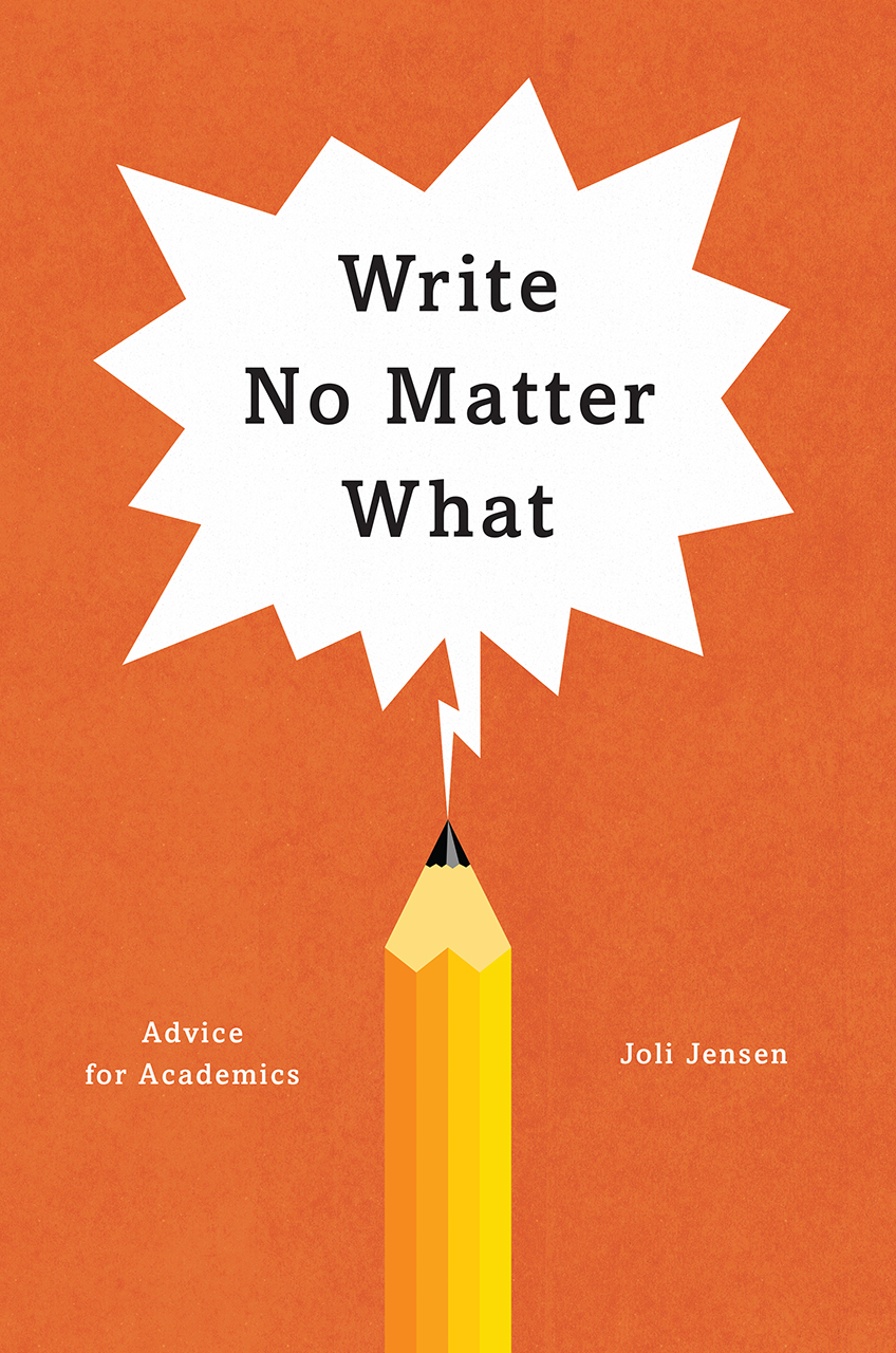 Write No Matter What: Advice for Academics, Jensen