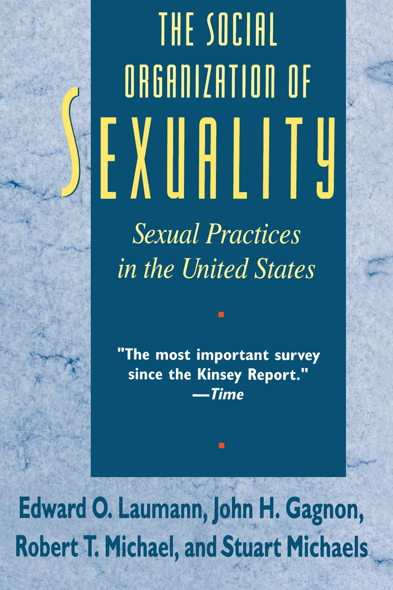 The Social Organization Of Sexuality Sexual Practices In The United States Laumann Gagnon 5762