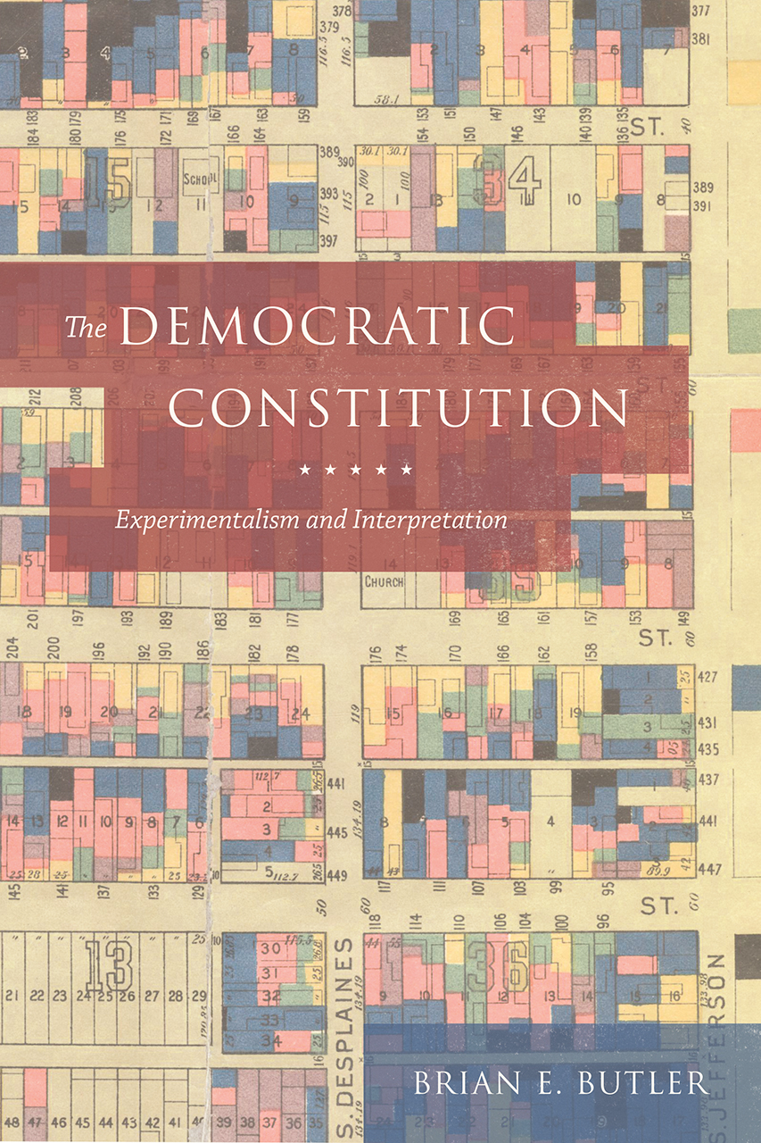 The Democratic Constitution Experimentalism and Interpretation, Butler