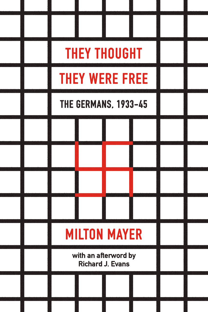 They Thought They Were Free: The Germans, 1933–45, Mayer, Evans