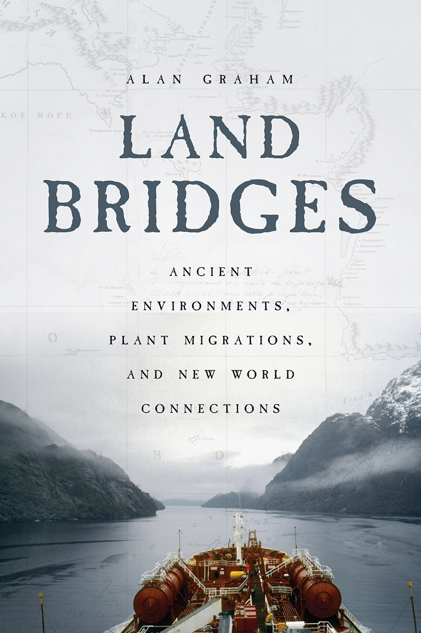 Land Bridges Ancient Environments, Plant Migrations, and New World