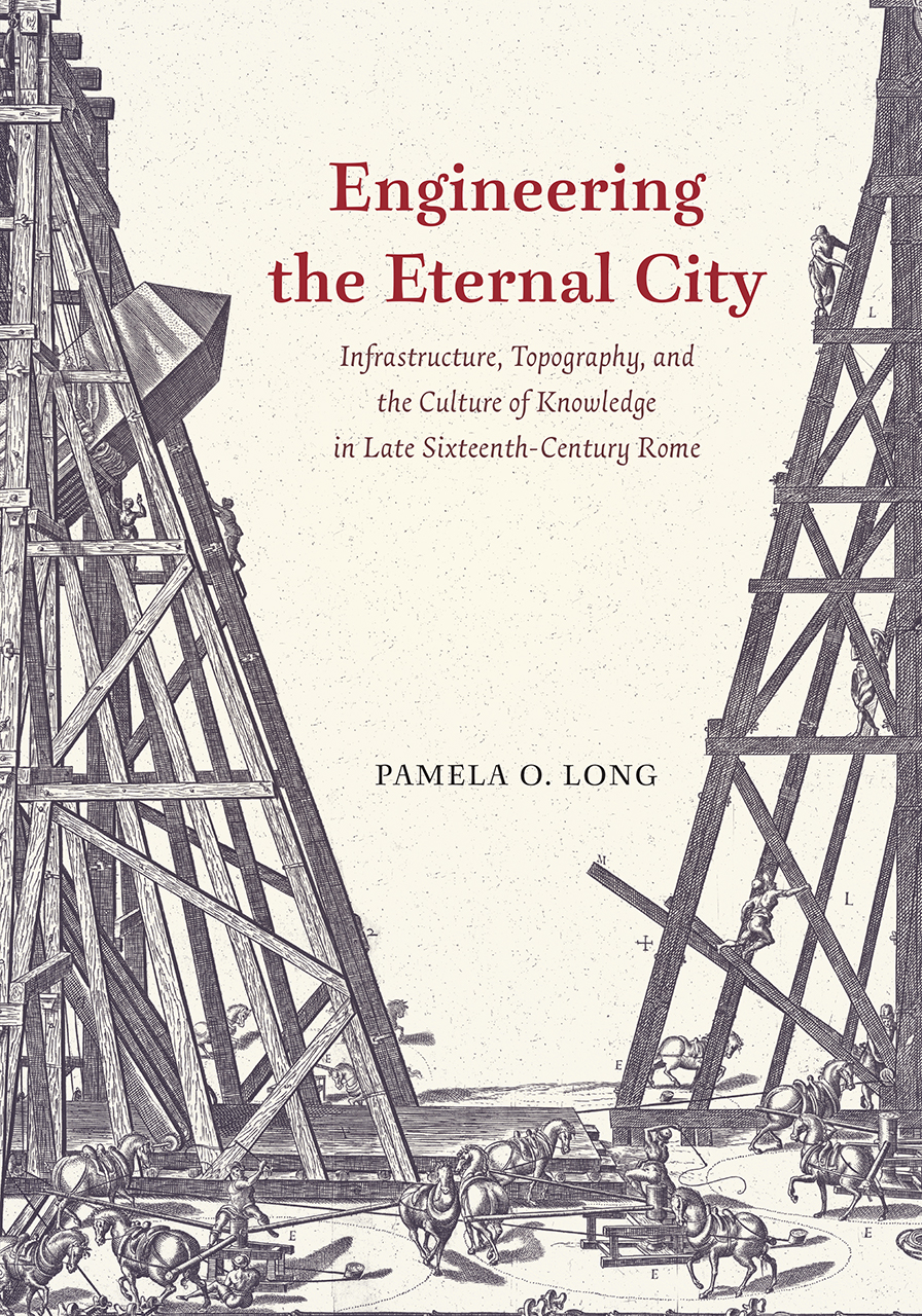 Engineering the Eternal City Infrastructure, Topography, and the