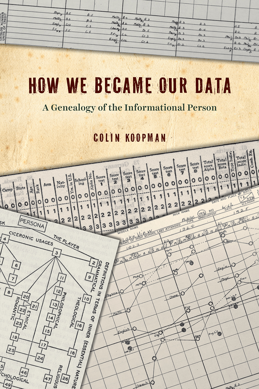 How We Became Our Data A Genealogy Of The Informational Person Koopman