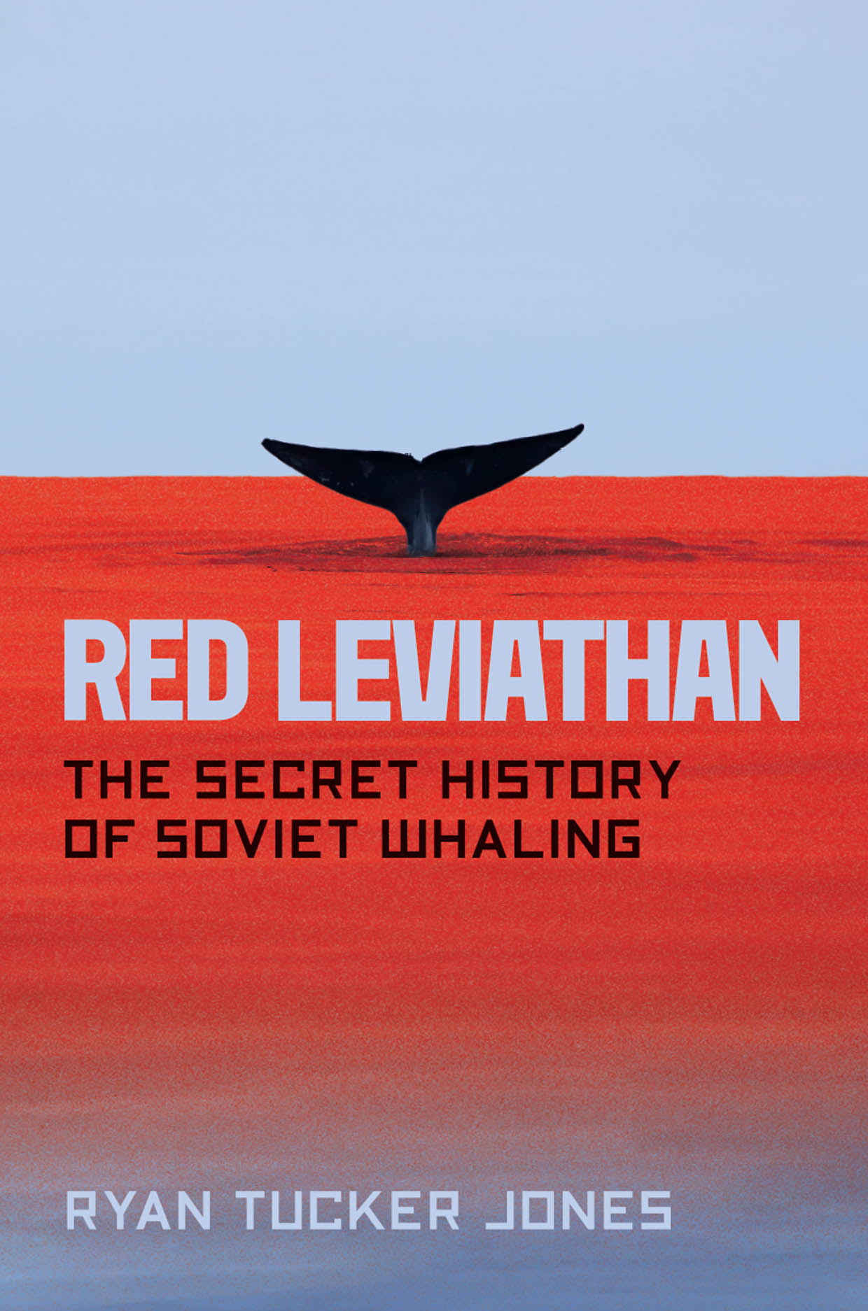 Red Leviathan: The Secret History of Soviet Whaling, Jones