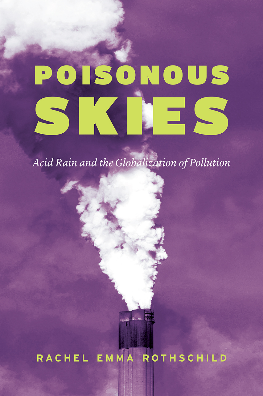 Poisonous Skies: Acid Rain and the Globalization of Pollution