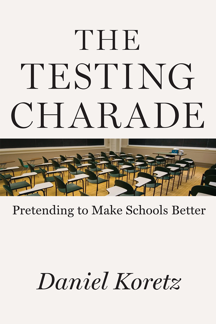 The Testing Charade: Pretending to Make Schools Better, Koretz