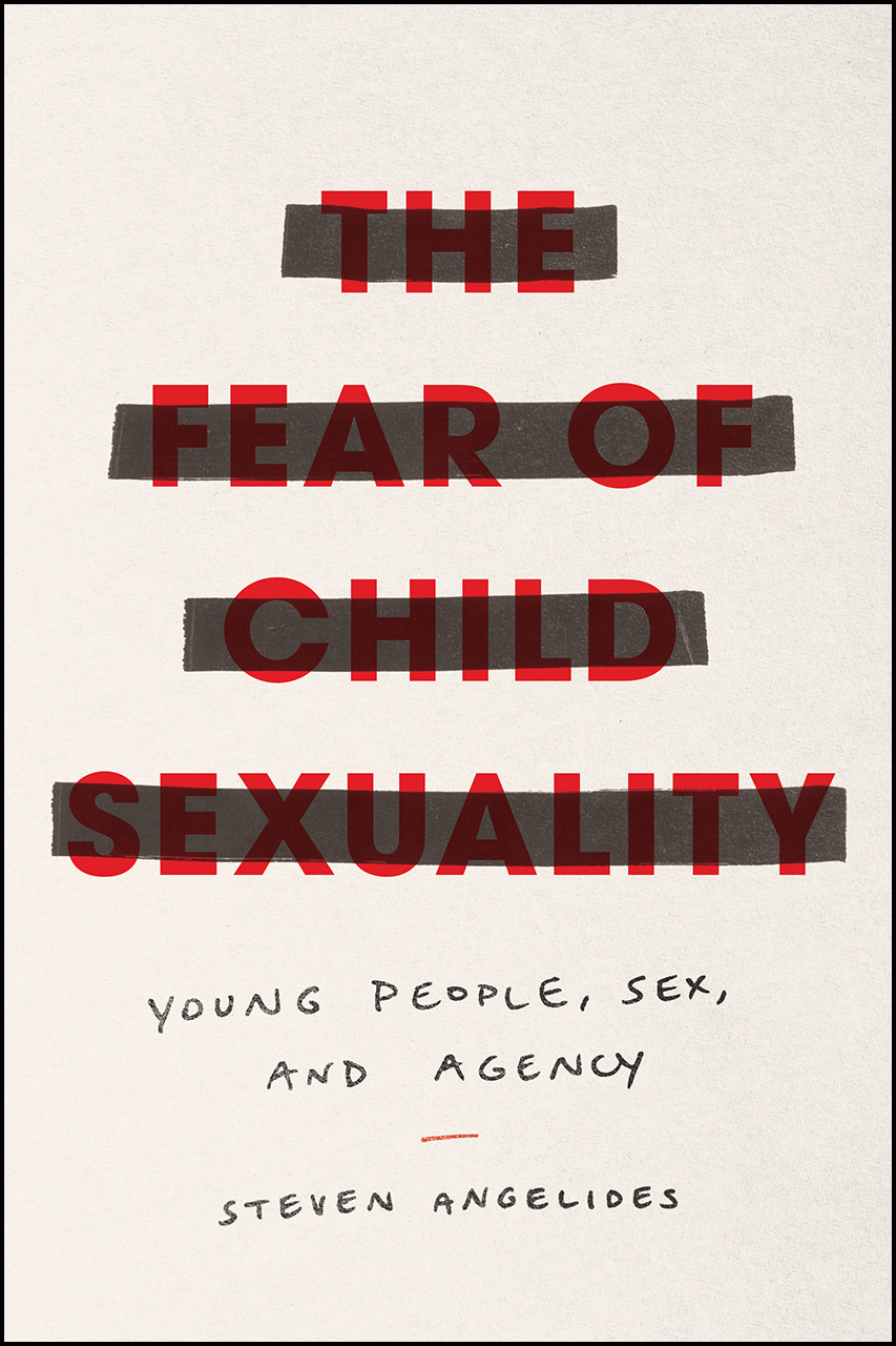 The Fear of Child Sexuality Young People Sex and Agency Angelides 