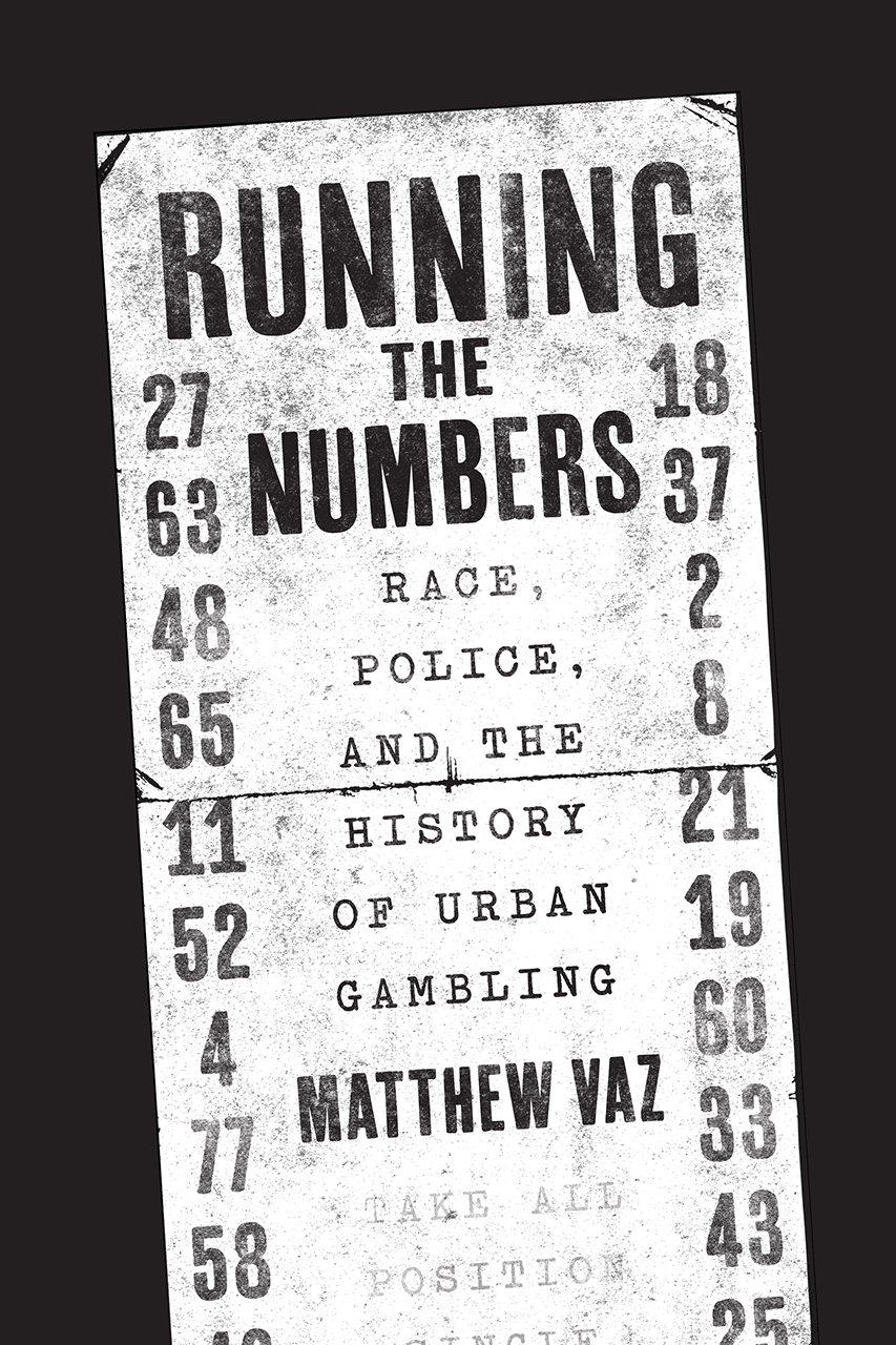 running-the-numbers-race-police-and-the-history-of-urban-gambling-vaz