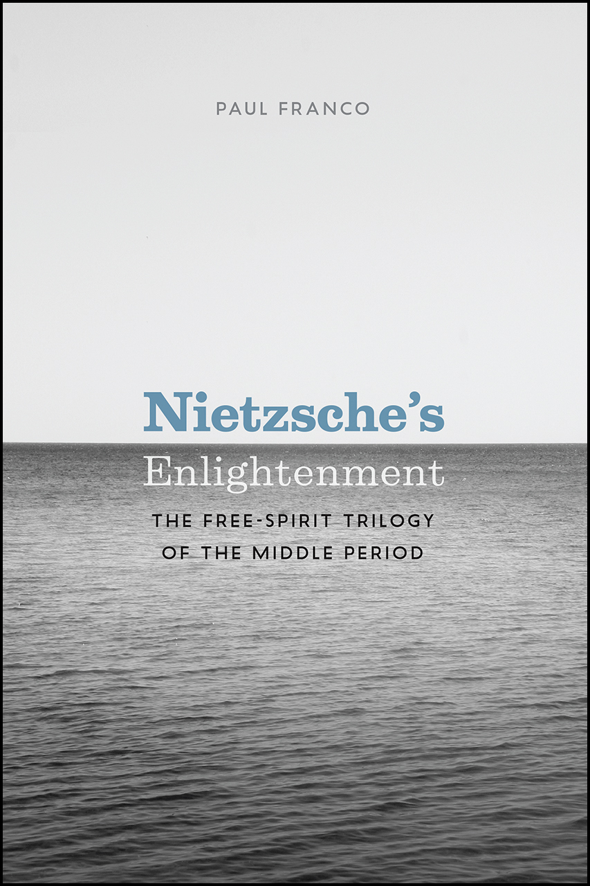 Nietzsche's Enlightenment: The Free-Spirit Trilogy of the Middle