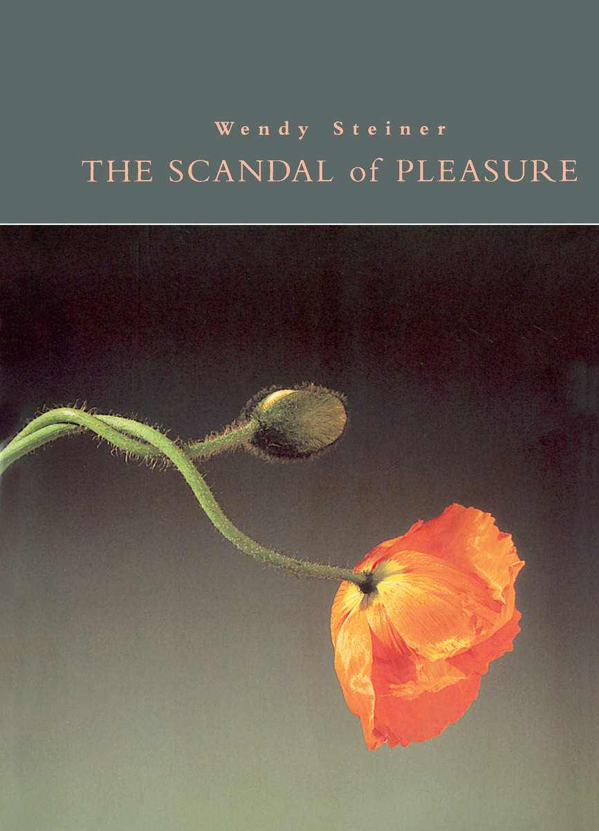 洋書 Wendy Steiner THE SCANDAL of PLEASURE The Scandal of Pleasure: Art in an Age of Fundamentalism, Steiner