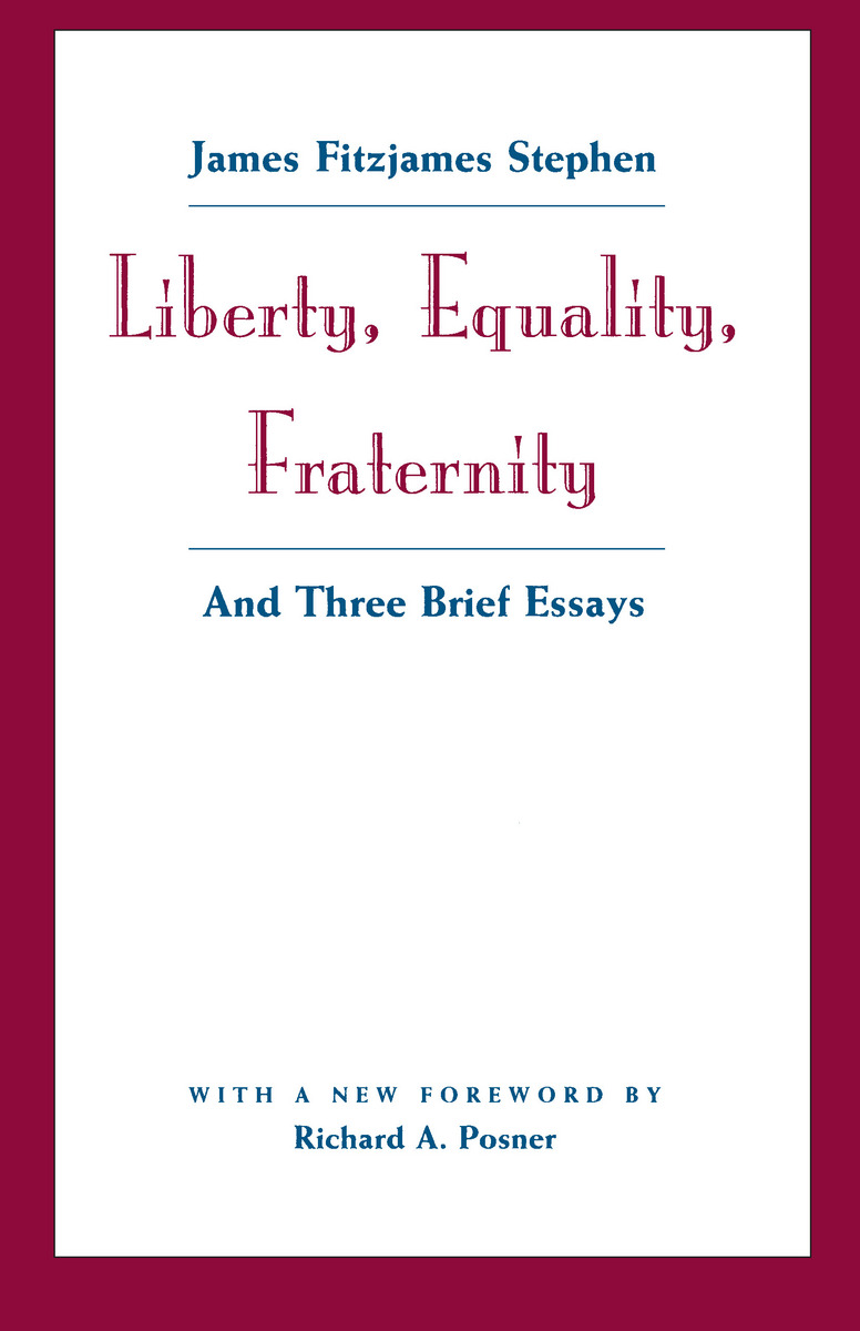 Liberty, Equality, Fraternity: And Three Brief Essays, Stephen