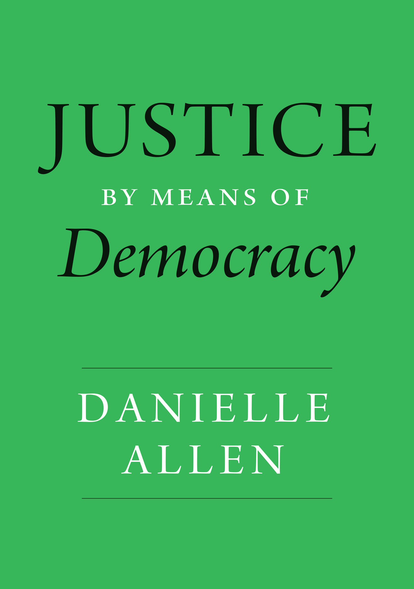 Justice By Means Of Democracy Allen