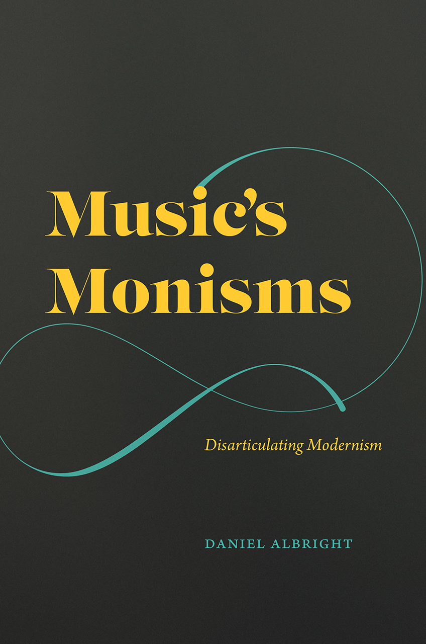 Music’s Monisms: Disarticulating Modernism, Albright, Rehding