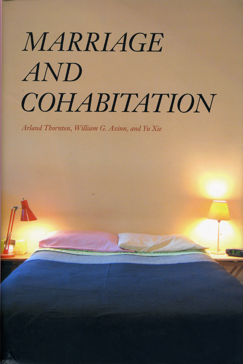 Marriage and Cohabitation, Thornton, Axinn, Xie